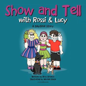 Paperback Show and Tell with Rossi & Lucy: A Daytime Story Book