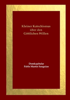 Paperback Kleiner Katechismus über den Göttlichen Willen [German] Book