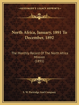 North Africa, January, 1891 To December, 1892: The Monthly Record Of The North Africa Mission