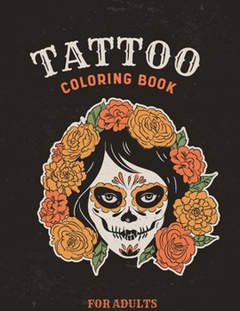 Paperback Tattoo Coloring Book For Adults: Over 150 illustrations Pages For Stress Relief, Mindfulness, and Relaxation With Unique, Beautiful Diverse Tattoo Des Book