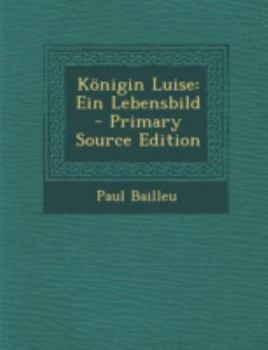Paperback Konigin Luise: Ein Lebensbild [German] Book