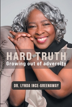 Paperback Hard Truth: Growing Out Of Adversity Book