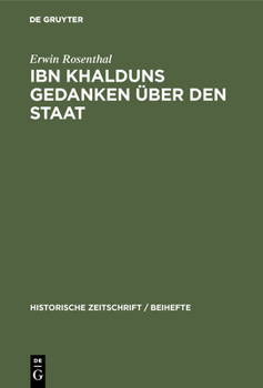 Hardcover Ibn Khalduns Gedanken Über Den Staat: Ein Beitrag Zur Geschichte Der Mittelalterlichen Staatslehre [German] Book