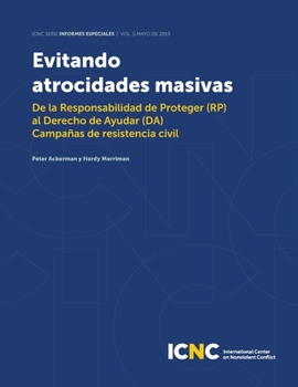 Paperback Evitando Atrocidades Masivas: De la Responsabilidad de Proteger (RP) al Derecho de Ayudar (DA) Campañas de resistencia civil [Spanish] Book