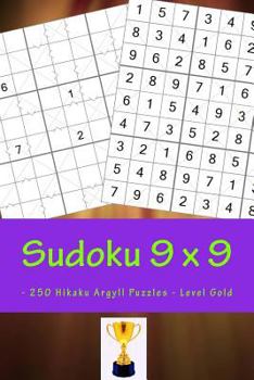 Paperback Sudoku 9 x 9 - 250 Hikaku Argyll Puzzles - Level Gold: A book for rest, relaxation and entertainment Book