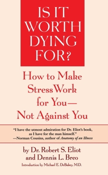 Paperback Is It Worth Dying For?: A Self-Assessment Program to Make Stress Work for You, Not Against You Book