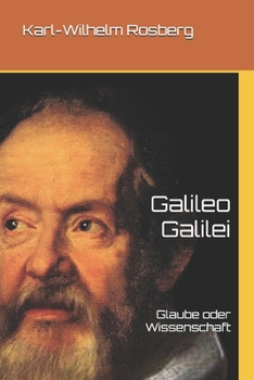 Paperback Galileo Galilei: Glaube oder Wissenschaft [German] Book