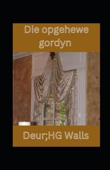 Paperback Die opgehewe gordyn [Afrikaans] Book