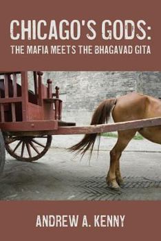 Paperback Chicago's Gods: : The Mafia Meets Bhagavad Gita Book