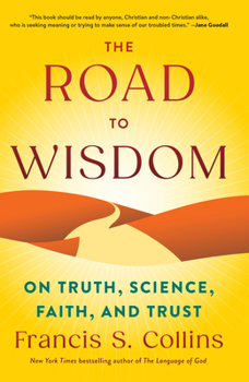 Paperback The Road to Wisdom: On Truth, Science, Faith, and Trust [Large Print] Book