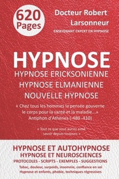Hypnose ericksonienne, hypnose elmanienne et nouvelle hypnose: Les trois grands courants de l’hypnose ainsi que l'Autohypnose et l'Hypnose conversationnelle (French Edition)
