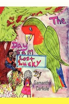 Paperback The Day Sam Lost Lucky Book