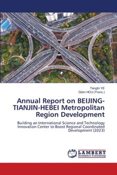 Annual Report on BEIJING-TIANJIN-HEBEI Metropolitan Region Development