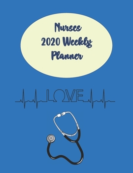 Paperback Nurses 2020 Weekly Planner: Journal Notebook to help Nurses make plans and keep on Track for 2020 for Men and Women. Some Blank and Colouring page Book