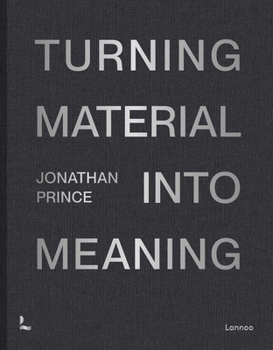 Hardcover Jonathan Prince: Turning Material Into Meaning Book