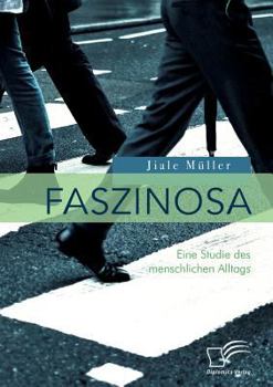 Paperback Faszinosa. Eine Studie des menschlichen Alltags [German] Book