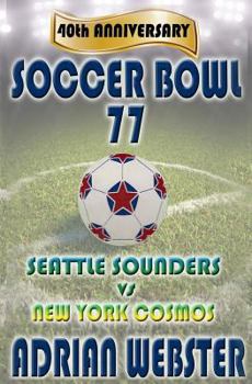 Paperback Soccer Bowl 77: Commemorative Book 40th Anniversary Book