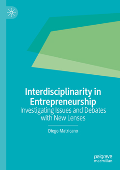 Hardcover Interdisciplinarity in Entrepreneurship: Investigating Issues and Debates with New Lenses Book
