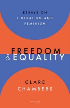 Hardcover Freedom and Equality: Essays on Liberalism and Feminism Book