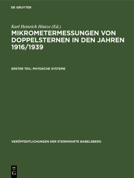 Hardcover Mikrometermessungen Von Doppelsternen in Den Jahren 1916/1939: Teil 1: Physische Systeme [German] Book