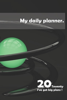 Personal Planner: 2020 Daily Planner - To Do List, Appointment Note Book, Financial Planner: 6" x 9" dimensions - perfect for putting in your bag, ... setting meetings, journalling or note taking