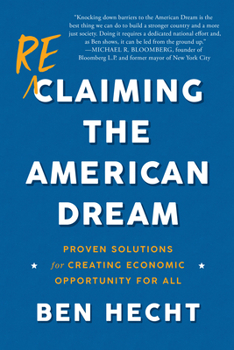 Paperback Reclaiming the American Dream: Proven Solutions for Creating Economic Opportunity for All Book