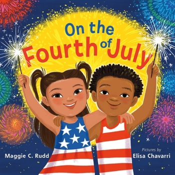 On the Fourth of July: A Sparkly Picture Book About Independence Day