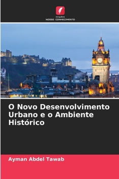 O Novo Desenvolvimento Urbano e o Ambiente Histórico (Portuguese Edition)