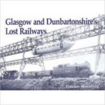 Paperback Glasgow and Dunbartonshire's Lost Railways Book