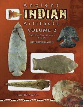 Hardcover Ancient Indian Artifacts, Volume 2: Collecting Flint Weapons & Tools Book