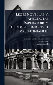 Hardcover Leges Novellae V. Anecdotae Imperatorum Theodosii Junioris Et Valentiniani Iii [Latin] Book