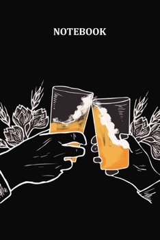 Notebook: Cheers Beer Blank Lined Journal To Write In For Notes, Diary, To Do Lists, Notepad  - Beer Lovers And Beer Drinker Gifts for Friend Men And Women