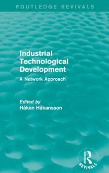 Paperback Industrial Technological Development (Routledge Revivals): A Network Approach Book