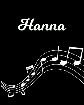 Paperback Hanna: Sheet Music Note Manuscript Notebook Paper - Personalized Custom First Name Initial H - Musician Composer Instrument C Book