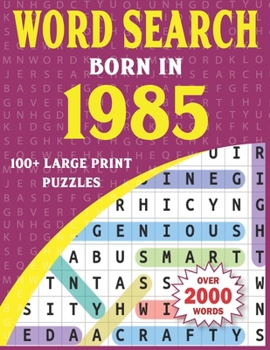 Paperback Born In 1985 Word Search: Word Search Book For Adults With 100+ Puzzles [Large Print] Book