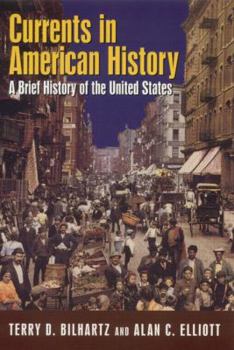 Paperback Currents in American History: A Brief Narrative History of the United States: A Brief Narrative History of the United States Book