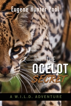 Paperback The Ocelot Secret: A W.I.L.D. Adventure Volume 1 Book