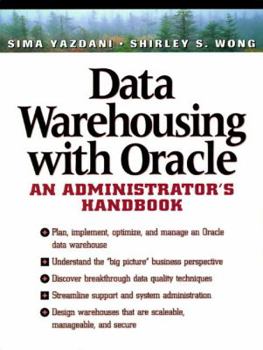 Paperback Data Warehousing with Oracle: An Administrator's Handbook Book