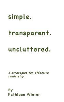 Paperback simple.transparent.uncluttered.: 3 Strategies for Impactful Leadership Book