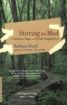 Paperback Stirring the Mud: On Swamps, Bogs, and Human Imagination Book