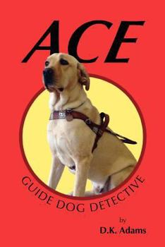 Paperback Ace: Guide Dog Detective Book