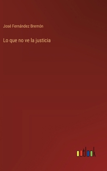 Lo que no ve la justicia