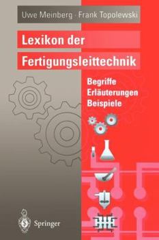 Paperback Lexikon Der Fertigungsleittechnik: Begriffe, Erläuterungen, Beispiele [German] Book