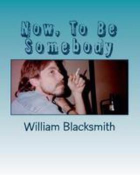 Paperback Now, To Be Somebody: And Latent Super Powers Book