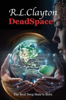 Paperback DeadSpace: The Real Deep State is Born Book