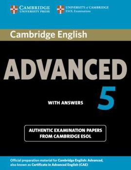 Paperback Cambridge English Advanced 5 Student's Book with Answers: Authentic Examination Papers from Cambridge ESOL (CAE Practice Tests) Book