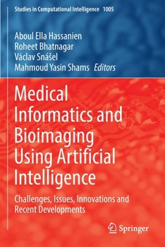 Paperback Medical Informatics and Bioimaging Using Artificial Intelligence: Challenges, Issues, Innovations and Recent Developments Book