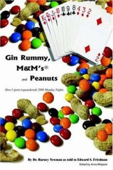 Paperback Gin Rummy, M&M's and Peanuts: How I Spent (Squandered) 2000 Monday Nights Book