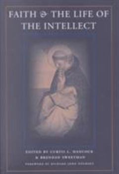 Paperback Faith & the Life of the Intellect Book
