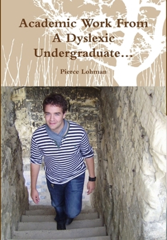 Hardcover Academic Work From A Dyslexic Undergraduate... Book